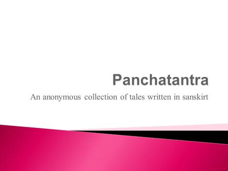 An anonymous collection of tales written in sanskirt.