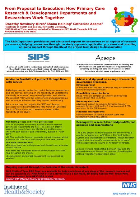 From Proposal to Execution: How Primary Care Research & Development Departments and Researchers Work Together Dorothy Newbury-Birch 1 Shona Haining 2 Catherine.