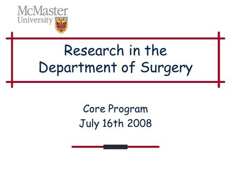 Research in the Department of Surgery Core Program July 16th 2008.