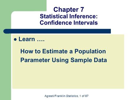 Chapter 7 Statistical Inference: Confidence Intervals