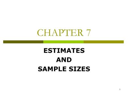 ESTIMATES AND SAMPLE SIZES