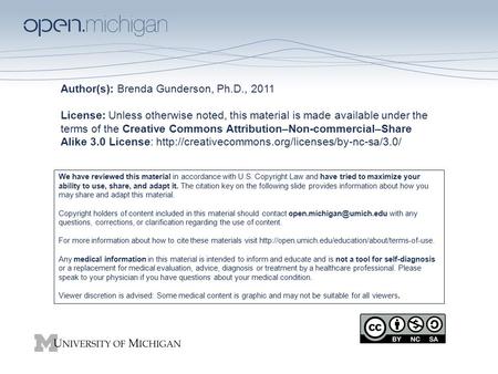 Author(s): Brenda Gunderson, Ph.D., 2011 License: Unless otherwise noted, this material is made available under the terms of the Creative Commons Attribution–Non-commercial–Share.