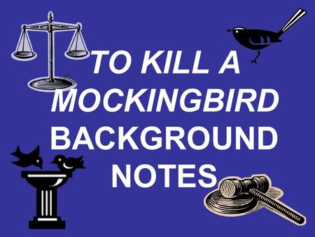 TO KILL A MOCKINGBIRD BACKGROUND NOTES. I. HARPER LEE BASICS Full name: Nelle Harper Lee Born: April 28, 1926 in Monroeville, Alabama Still Alive! She.