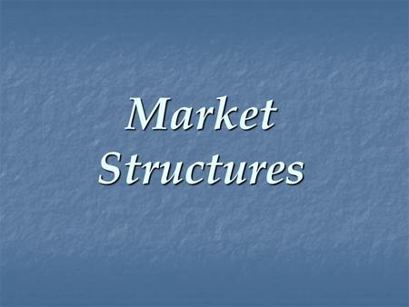 Market Structures.