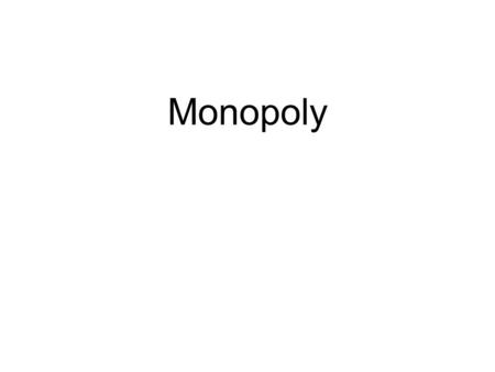 Monopoly.