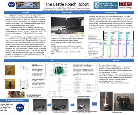 The Battle Roach Robot Carla J. Araile, New York City College of Technology Undergraduate Student Anthony Francis, New York City College of Technology.