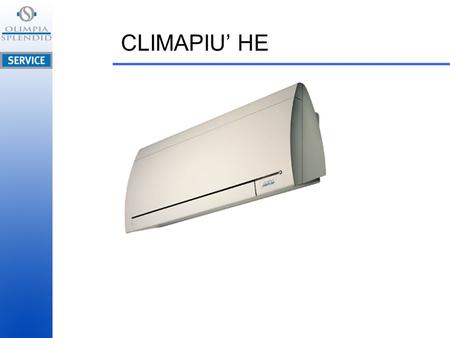 CLIMAPIU’ HE. 1-FS: dirty filer; the clock of the microprocessor gives this alarm after 250 hours operations. The unit keep working even with the.