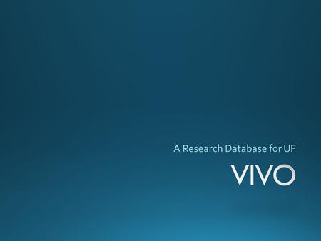 HR Research Pubs Teaching Self Edit VIVO Reports Biosketch Visualizations Expert Finding Network Analysis Adhoc Queries.