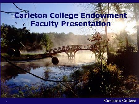 1 Carleton College Endowment Faculty Presentation.