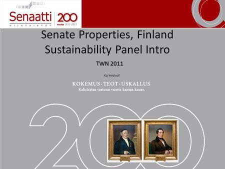 Senate Properties, Finland Sustainability Panel Intro TWN 2011 Kaj Hedvall.