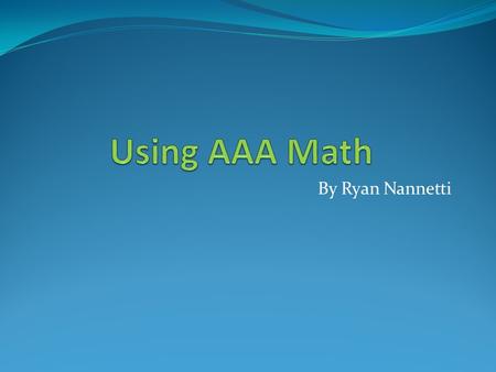 By Ryan Nannetti. Target audience Mainly used in the primary grades (K-5) Can be used in grades 6-8, but not recommended Not for use in high school Exercises.