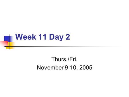 Week 11 Day 2 Thurs./Fri. November 9-10, 2005. DO NOW Take out your 2 math problems. Discuss the answers with your groups. Make sure you all AGREE on.