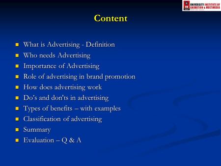 What is Advertising - Definition What is Advertising - Definition Who needs Advertising Who needs Advertising Importance of Advertising Importance of Advertising.