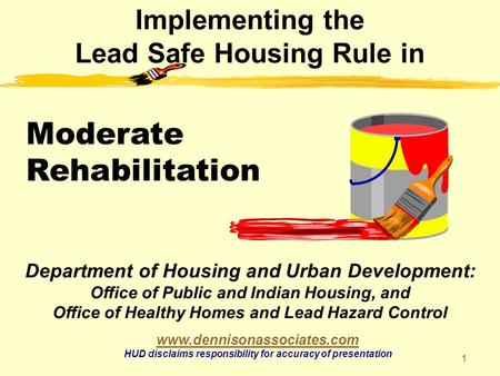 1 Implementing the Lead Safe Housing Rule in Department of Housing and Urban Development: Office of Public and Indian Housing, and Office of Healthy Homes.