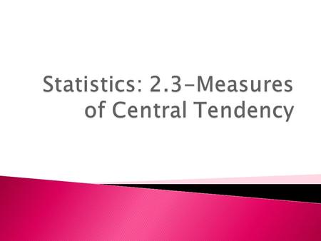  Mean: of a data set is the sum of the data entries divided by the number of entries. To find the mean of a data set, use one of the following formulas.