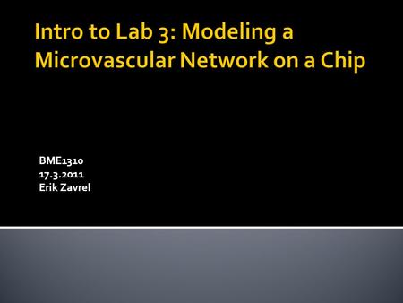 Intro to Lab 3: Modeling a Microvascular Network on a Chip