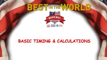 BASIC TIMING & CALCULATIONS. BASICALLY, THE CHIEF OF TC Is responsible for supervising, documenting and enforcing the quality control of actual timing.