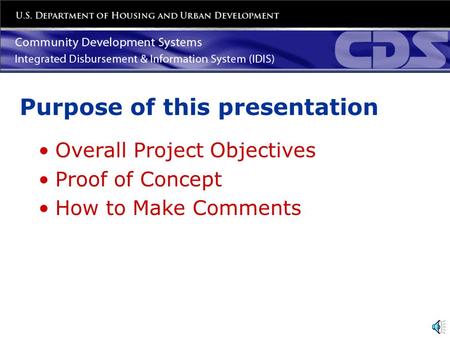 Overall Project Objectives Proof of Concept How to Make Comments Purpose of this presentation.