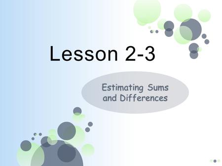 The process of replacing a number by another number that is close to the same value. What’s Our Rule for the Boss?