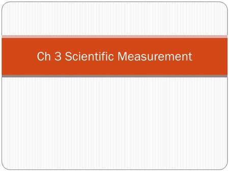 Ch 3 Scientific Measurement