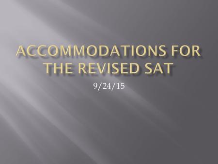 9/24/15.  The SAT will replace the ACT in Michigan in March of 2016.  Today’s 11 th graders will be the first cohort to take the SAT this spring. 