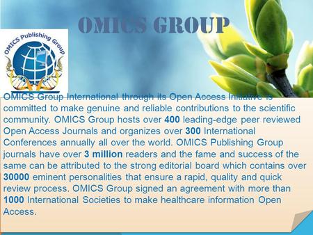 OMICS Group Contact us at: OMICS Group International through its Open Access Initiative is committed to make genuine and.