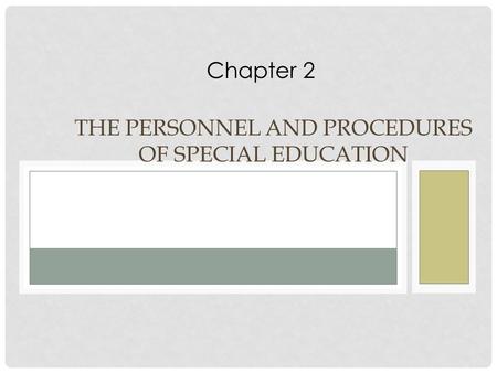 THE PERSONNEL AND PROCEDURES OF SPECIAL EDUCATION Chapter 2.