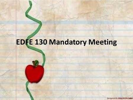 EDFE 130 Mandatory Meeting. College of Education and Behavioral Sciences School of Teacher Education Other Schools Early Childhood Elementary Secondary.