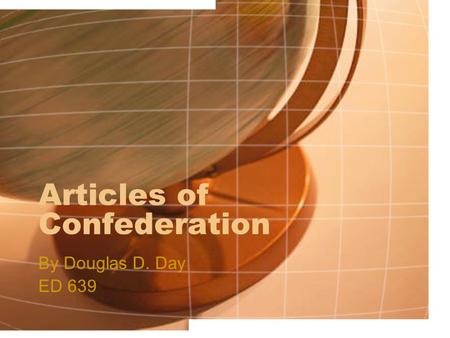 Articles of Confederation By Douglas D. Day ED 639.