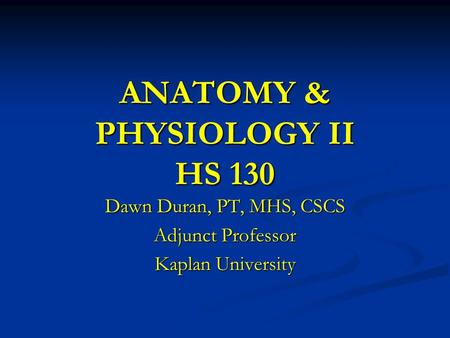 ANATOMY & PHYSIOLOGY II HS 130