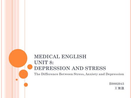 MEDICAL ENGLISH UNIT 8: DEPRESSION AND STRESS