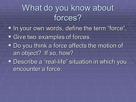 What do you know about forces?