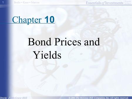 Essentials of Investments © 2001 The McGraw-Hill Companies, Inc. All rights reserved. Fourth Edition Irwin / McGraw-Hill Bodie Kane Marcus 1 Chapter 10.