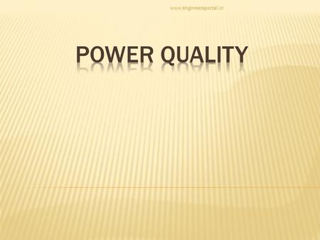 Www.engineersportal.in POWER QUALITY.