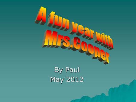 By Paul May 2012. My Self-Portrait My Teachers  Mrs. Cooper  Ms. Callie  Mrs. Arrington  Mrs. Murphy  Ms. Teichelman  Mrs.Holloway  Mrs. Black.