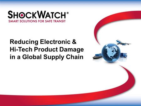 Reducing Electronic & Hi-Tech Product Damage in a Global Supply Chain.