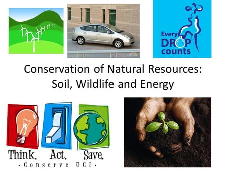 Conservation of Natural Resources: Soil, Wildlife and Energy