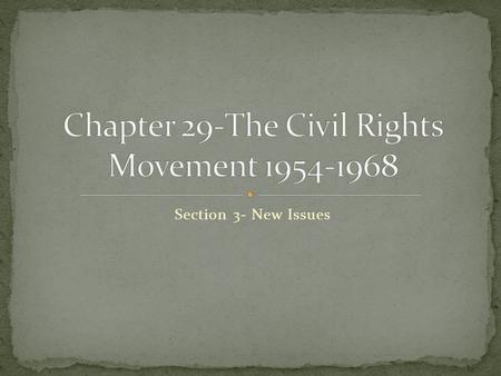 Section 3- New Issues Click the mouse button or press the Space Bar to display the information. Chapter Objectives Section 3: New Issues I can describe.