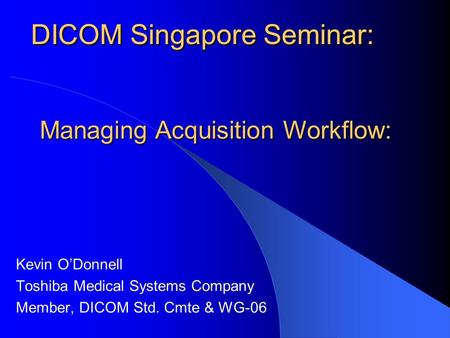 DICOM Singapore Seminar: