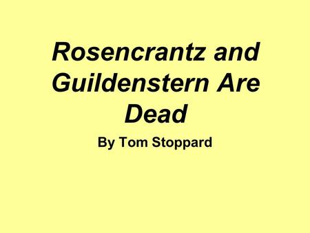 Rosencrantz and Guildenstern Are Dead