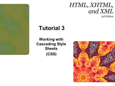 Tutorial 3 Working with Cascading Style Sheets (CSS)