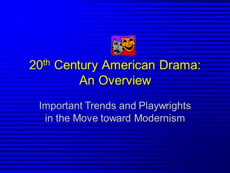 20th Century American Drama: An Overview