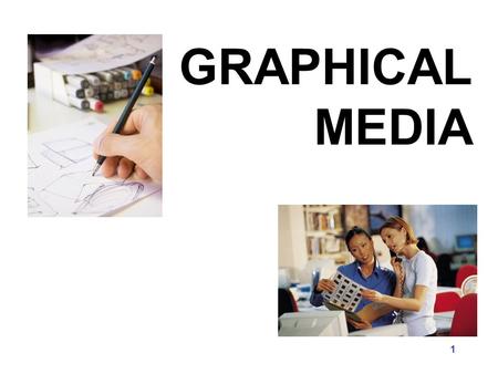 GRAPHICAL MEDIA 1. ScannerScanner Graphics Sources 2.