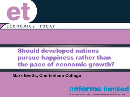 Should developed nations pursue happiness rather than the pace of economic growth? To see more of our products visit our website at www.anforme.co.uk Mark.