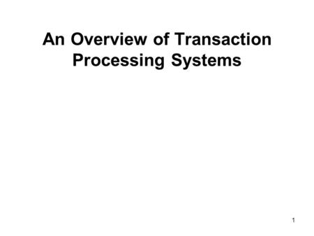 An Overview of Transaction Processing Systems