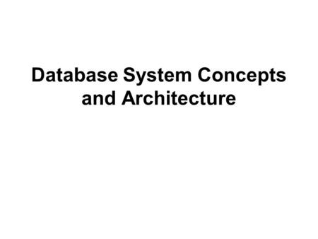 Database System Concepts and Architecture