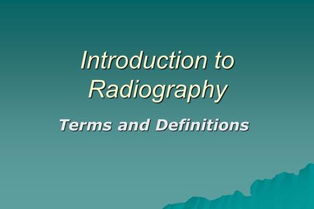 Introduction to Radiography