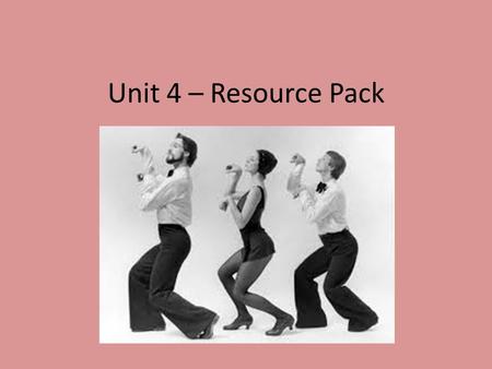 Unit 4 – Resource Pack.