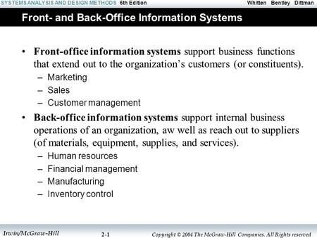 Copyright © 2004 The McGraw-Hill Companies. All Rights reserved Whitten Bentley DittmanSYSTEMS ANALYSIS AND DESIGN METHODS6th Edition Irwin/McGraw-Hill.