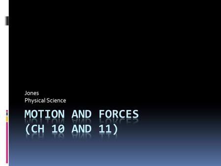 Jones Physical Science. Friction  What is friction?  Friction: the unbalanced force that acts against an object’s direction of motion  Why does friction.